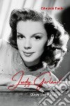 Judy Garland. Oltre l'arcobaleno libro