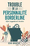 Trouble de la personnalité borderline. Effet, suggestions et solution libro