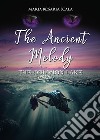 The ancient melody. The oblivion lake. Ediz. italiana libro