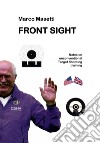 Front sight. Notes on unconventional targhet shooting training libro di Masetti Marco
