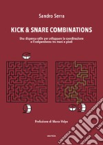 Kick & snare combinations. Una dispensa utile per sviluppare la coordinazione e l'indipendenza tra mani e piedi