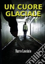 Un cuore glaciale