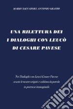 Una rilettura dei I Dialoghi Con Leucò di Cesare Pavese libro