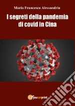 I segreti della pandemia di Covid in Cina libro