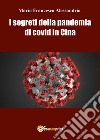 I segreti della pandemia di Covid in Cina libro