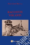 Racconti volanti libro di Manna Francesco