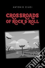 Crossroads of rock & roll libro
