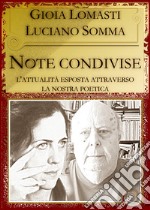 Note condivise. L'attualità esposta attraverso la nostra poetica libro