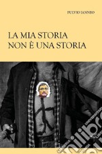 La mia storia non è una storia libro