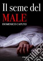 Il seme del male libro