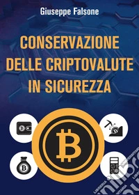Conservazione delle cripto valute in sicurezza