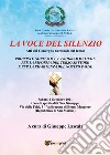 La voce del silenzio. Atti del convegno sul tema: Proposte normative e programmatiche per la riforma del Terzo Settore e per la ripartenza del nostro Paese libro