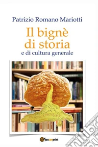 Il bignè di storia e di cultura generale