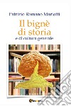 Il bignè di storia e di cultura generale libro di Mariotti Patrizio Romano