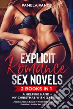 Explicit romance sex novels. My Christmas wish (Lesbian)-A helping hand Jessica assists Lura in in reawakening latent emotions inside her (Lesbian) (2 books in 1) libro