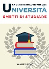 Se vuoi sopravvivere all'università, smetti di studiare libro