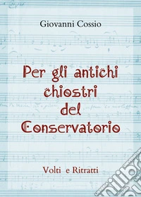 Per gli antichi chiostri del Conservatorio