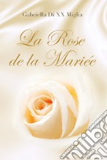 La rose de la mariée