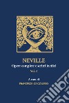 Neville. Opere complete e scritti inediti. Vol. 2 libro