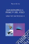 Aerodinamica e principi del volo. EASA Part-66 modulo 8 libro