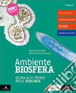 Ambiente biosfera. Corso di biologia. Guida allo studio della biologia. Per gli Ist. tecnici e professionali. Con e-book. Con espansione online libro