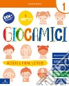 Giocamici. Per la Scuola elementare. Con e-book. Con espansione online. Vol. 1B libro