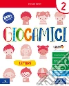 Giocamici. Per la Scuola elementare. Con e-book. Con espansione online. Vol. 2 libro