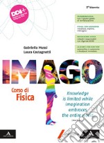 Imago. Corso di Fisica. Per il 2° biennio delle Scuole superiori. Con e-book. Con espansione online libro