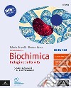 Biochimica. Indagine sulla vita. Linea blu. Dalla biochimica alle biotecnologie. Per le Scuole superiori. Con e-book. Con espansione online libro