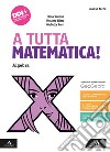 A tutta matematica! Per la Scuola media. Con e-book. Con espansione online. Vol. 3: Algebra. Gometria libro di Rossi Giulietta