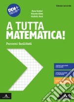 A tutta matematica! Percorsi facilitati. Per la Scuola media. Con e-book. Con espansione online. Vol. 2 libro