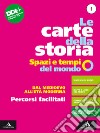 Carte della storia. Spazi e tempi del mondo. Percorsi facilitati. Per i Licei e gli Ist. magistrali. Con e-book. Con espansione online (Le). Vol. 1: Dal Medioevo all'età moderna libro