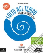 Salto nel tempo. Storie che sono la tua. Strumenti per studenti con DSA. Per la Scuola media. Con e-book. Con espansione online. Vol. 1 libro