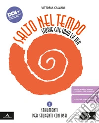 Salto nel tempo. Storie che sono la tua. Strumenti per studenti con DSA. Per la Scuola media. Con e-book. Con espansione online. Vol. 2 libro