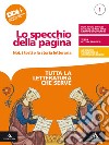 Specchio della pagina. Noi, i testi e la storia letteraria. Tutta la letteratura che serve. Per le Scuole superiori. Con e-book. Con espansione online (Lo). Vol. 1 libro