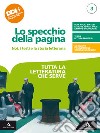 Specchio della pagina. Noi, i testi e la storia letteraria. Tutta la letteratura che serve. Per le Scuole superiori. Con e-book. Con espansione online (Lo). Vol. 3 libro