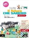 Futuro che saremo. Percorsi di educazione civica. Per la Scuola media. Con e-book. Con espansione online (Il) libro