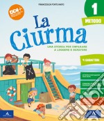 La ciurma. Con Metodo 4 Caratteri, Letture, Storia Geografia Scienze Tecnologia, Matematica, Quaderno primi giorni, Quaderno stampato e corsivo, Quaderno 4 caratteri, Le mia sfide, Alfabetiere, Lettere mobili, Linea numeri. Per la 1ª classe elementare. Co libro