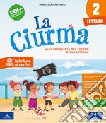 La ciurma. Con Letture, Grammatica e scrittura, Storia Geografia Scienze Tecnologia, Matematica, Scheda tabelline. Per la 2ª classe elementare. Con e-book. Con espansione online libro