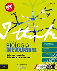 I think biologia in evoluzione. Dalle basi molecolari della vita al corpo umano. Per il 2° biennio delle Scuole superiori. Con e-book. Con espansione online libro