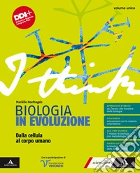 I think biologia in evoluzione. Dalla cellula al corpo umano. Per le Scuole superiori. Con e-book. Con espansione online libro