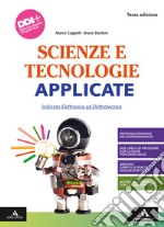 Scienze e tecnologie applicate. Per gli Ist. tecnici e professionali. Con e-book. Con espansione online libro