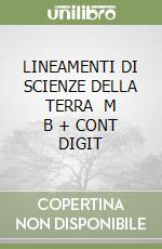 LINEAMENTI DI SCIENZE DELLA TERRA   M B + CONT DIGIT libro