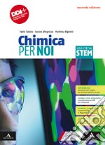 Chimica per noi. Obiettivo STEM. Vol. unico. Per il 1° biennio degli Ist. tecnici e professionali. Con e-book. Con espansione online libro