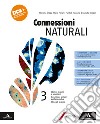 Connessioni naturali. Per le Scuole superiori. Con e-book. Con espansione online. Vol. 3: Atomo, legami e soluzioni. Genetica e sintesi evoluzionistica. Minerali e rocce libro di Crippa Massimo Fiorani Marco Nepgen Donatella