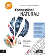 Connessioni naturali. Per le Scuole superiori. Con e-book. Con espansione online. Vol. 4: Reazioni, soluzioni ed equilibrio chimico. Termodinamica ed elettrochimica. Corpo umano. Vulcani e terremoti libro