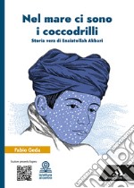 Nel mare ci sono i coccodrilli. Con e-book. Con espansione online libro