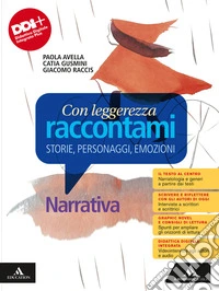 Con leggerezza raccontami. Storie, Personaggi, Emozioni. Narrativa. Con Scrittura, Antologia dei Promessi sposi. Per le Scuole superiori. Con e-book. Con espansione online libro