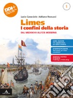 Limes. I confini della storia. Per le Scuole superiori. Con e-book. Con espansione online. Vol. 1: Dal Medioevo all'Età Moderna libro