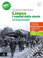 Limes. I confini della storia. Per le Scuole superiori. Con e-book. Con espansione online. Vol. 2: Dall'Età delle rivoluzioni alla fine dell'Ottocento libro